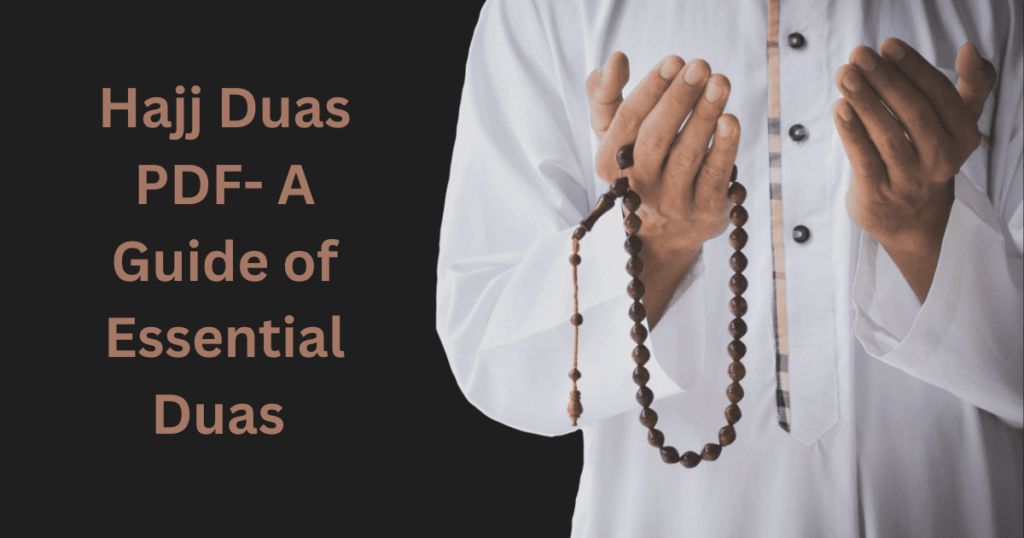 Hajj Duas PDF- A Guide of Essential Duas 