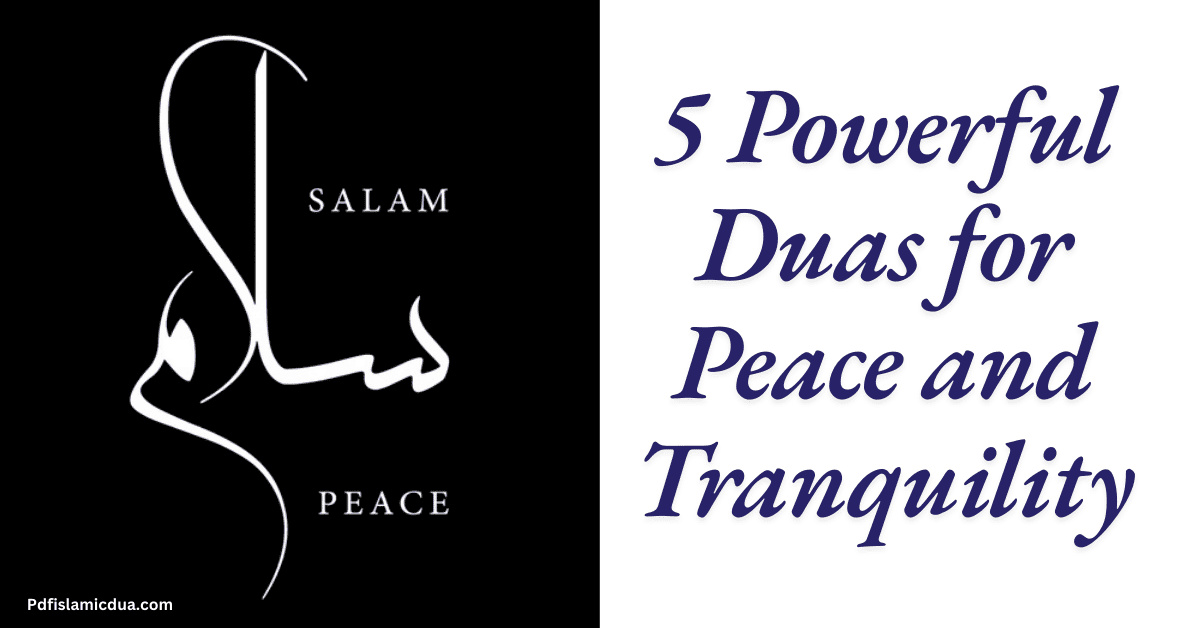 5 Powerful Duas for Peace and Tranquility