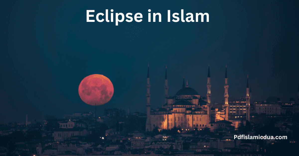 Ruling of Eclipse in Islam - Salat al-Kusuf, Sunnah, and Significance