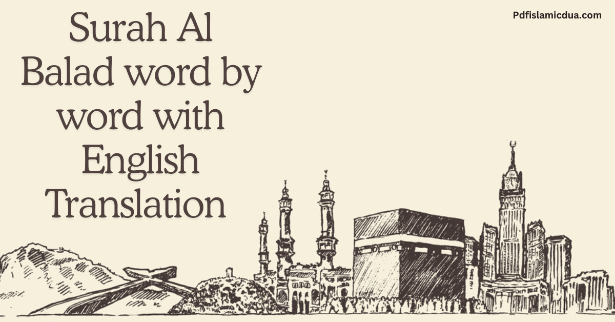 Surah Al Balad Word by Word With English Translation